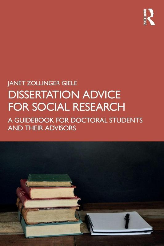 Dissertation Advice for Social Research - A Guidebook for Doctoral Students and Their Advisors