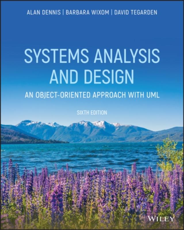 Systems Analysis and Design: An Object-Oriented Approach with UML