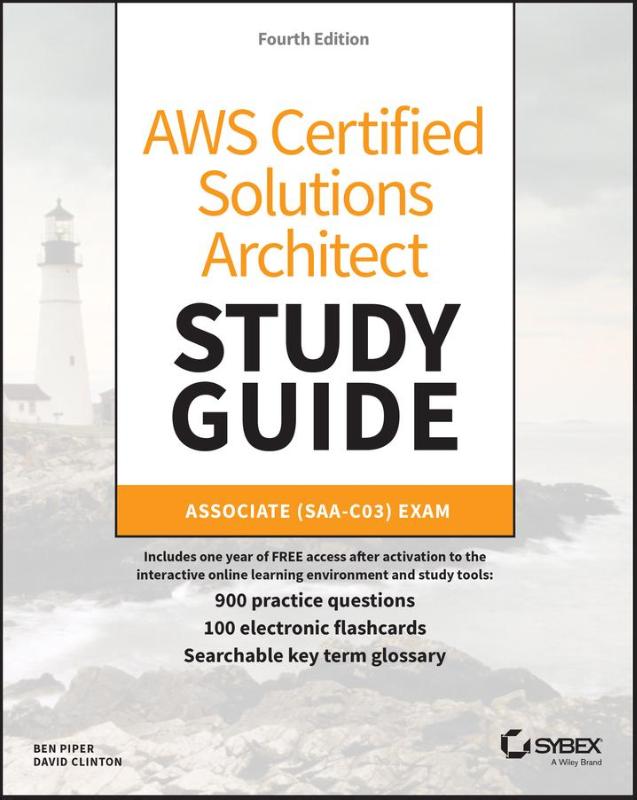 AWS Certified Solutions Architect Study Guide with 900 Practice Test Questions: Associate (SAA-C03) Exam