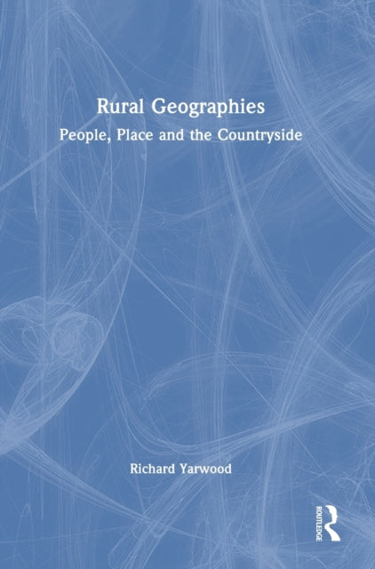 Rural Geographies: People, Place and the Countryside