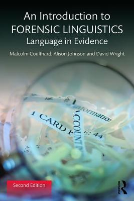 An Introduction to Forensic Linguistics - Language in Evidence