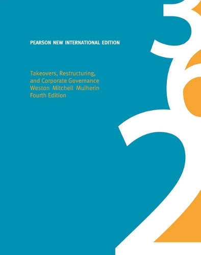 Takeovers, Restructuring, and Corporate Governance: Pearson New International Edition