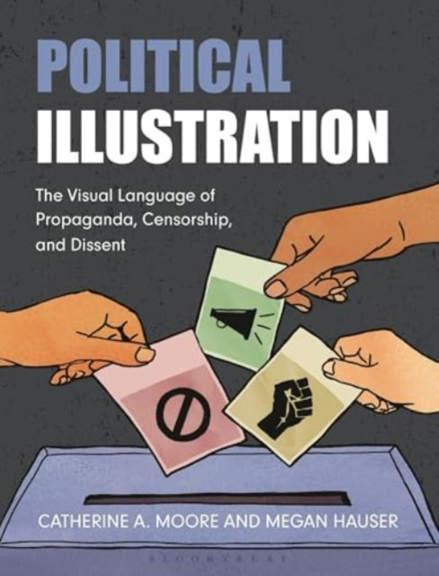 Political Illustration - The Visual Language of Propaganda, Censorship, and Dissent
