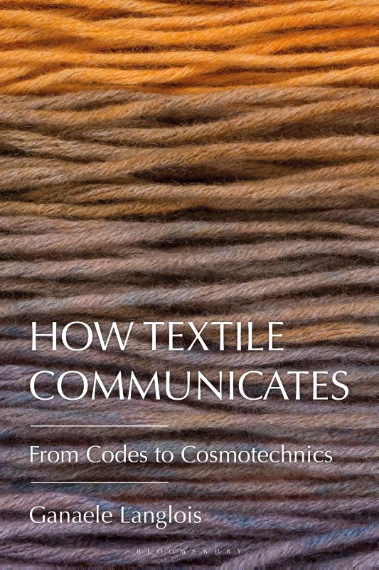 How Textile Communicates - From Codes to Cosmotechnics