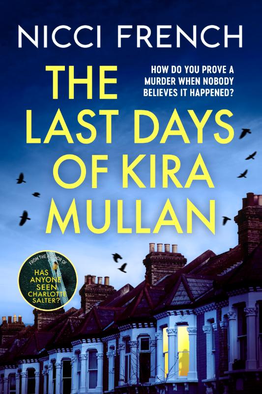 The Last Days of Kira Mullan: The unputdownable new thriller from the author of Richard & Judy Book Club pick Has Anyone Seen Charlotte Salter?