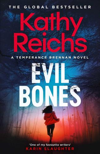 Evil Bones: A chilling forensic crime thriller that will get under your skin and stay there, from #1 New York Times bestselling author Kathy Reichs