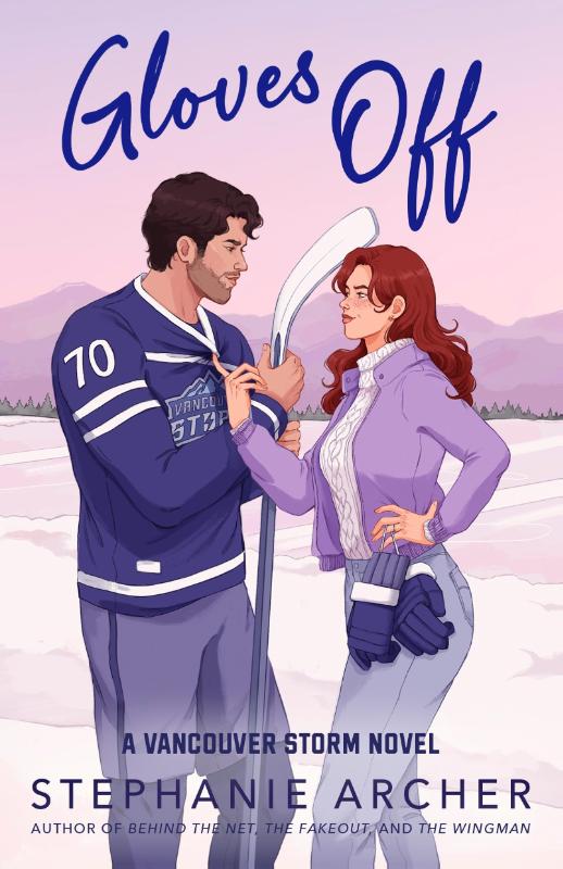 Gloves Off - The next spicy, laugh-out-loud hockey romance from TikTok sensation Stephanie Archer (Vancouver Storm 4)