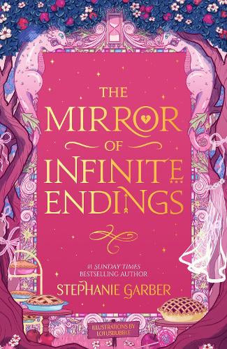 The Mirror of Infinite Endings – Stephanie Garber – ISBN 9781399641760