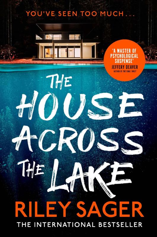 The House Across the Lake - the utterly gripping new psychological suspense thriller from the internationally bestselling author