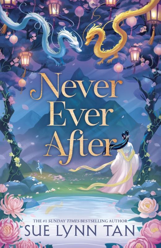 Never Ever After: a beautifully-woven fairy tale inspired romantic fantasy from a Sunday Times bestselling author