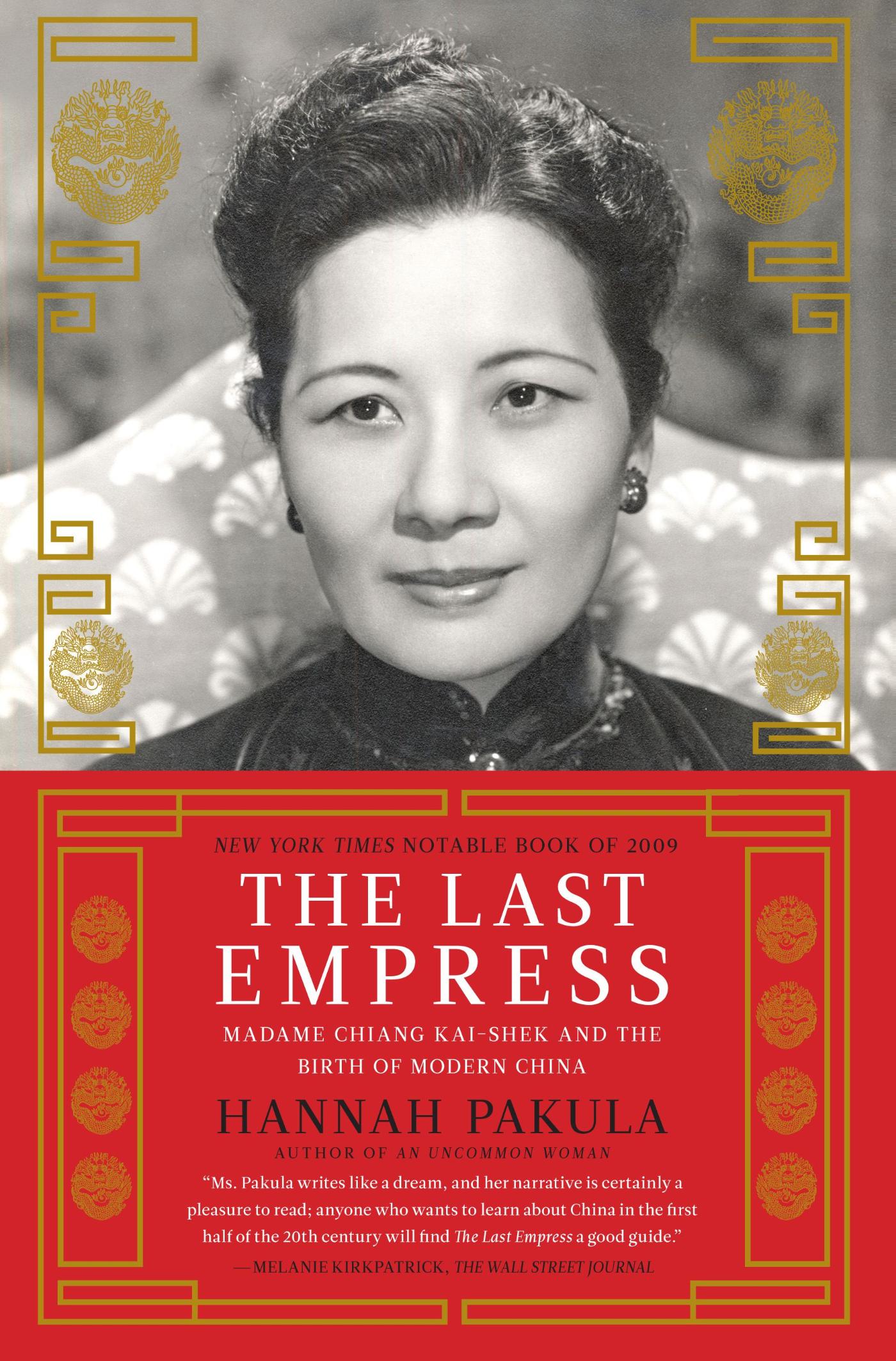 The Last Empress - Madame Chiang Kai-shek and the Birth of Modern Chi