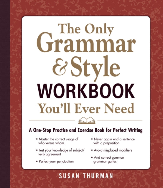 The Only Grammar en Style Workbook You'll Ever Need - A One-Stop Practice and Exercise Book for Perfect