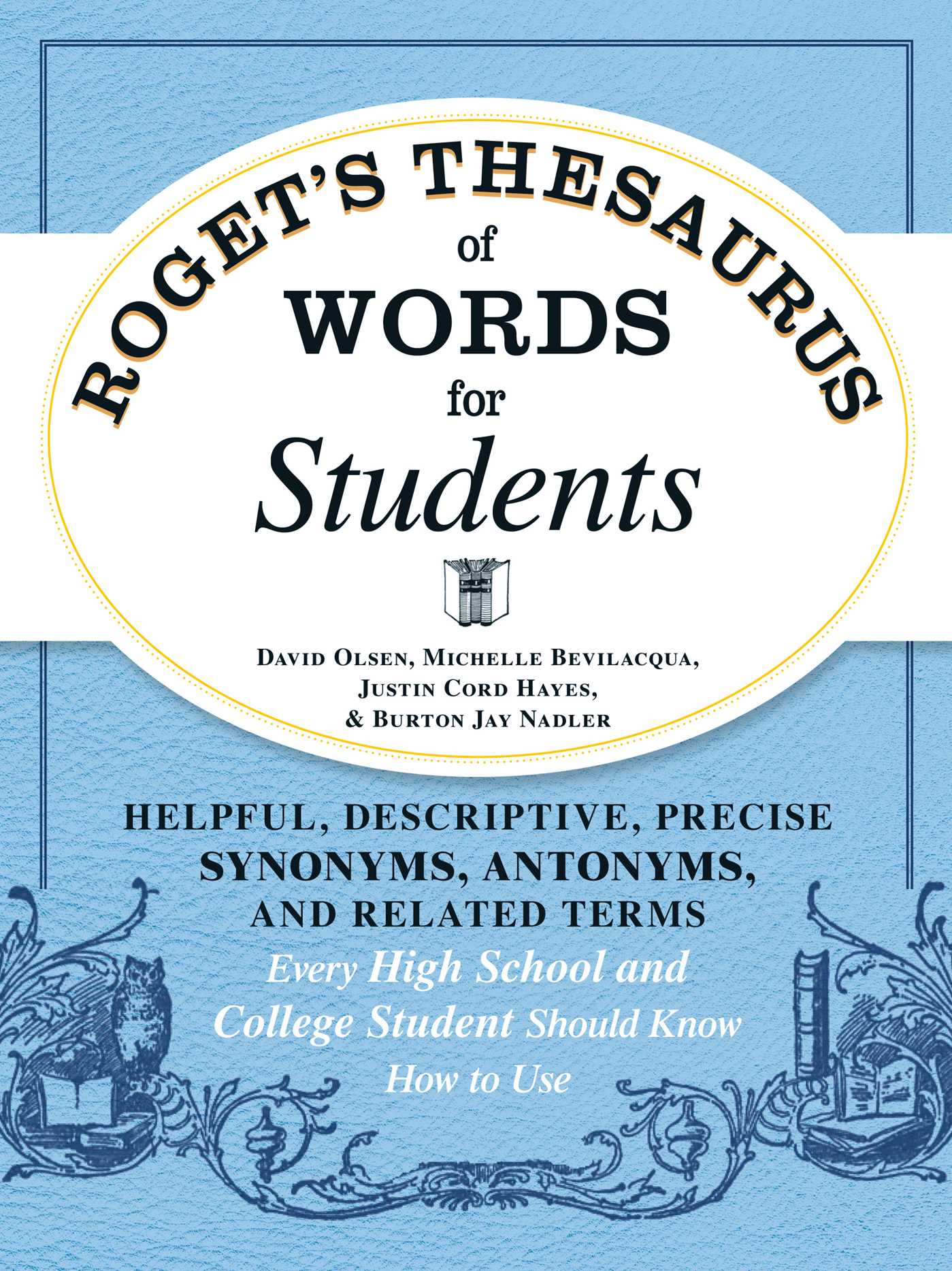 Roget's Thesaurus of Words for Students - Helpful, Descriptive, Precise Synonyms, Antonyms,