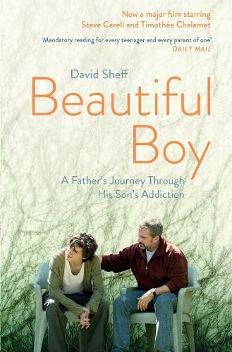Beautiful Boy - A Father's Journey Through His Son's Addiction