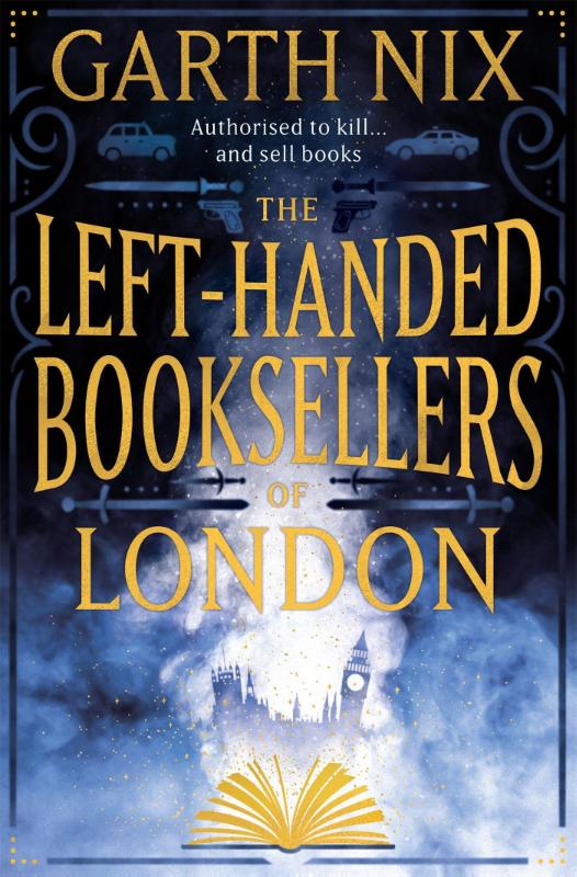 The Left-Handed Booksellers of London - A magical adventure through London bookshops from international bestseller Garth Nix