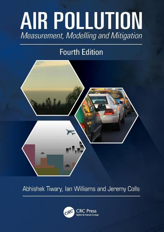 Air Pollution: Measurement, Modelling and Mitigation, Fourth Edition