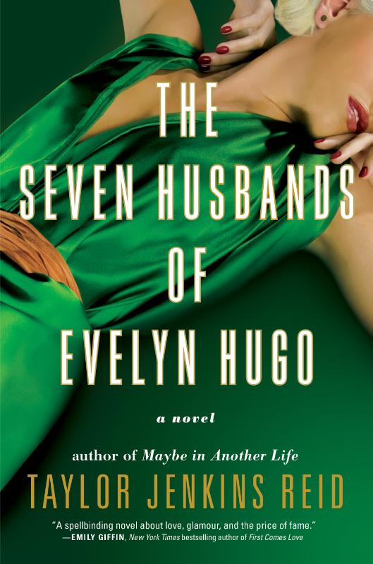 The Seven Husbands of Evelyn Hugo: A Novel