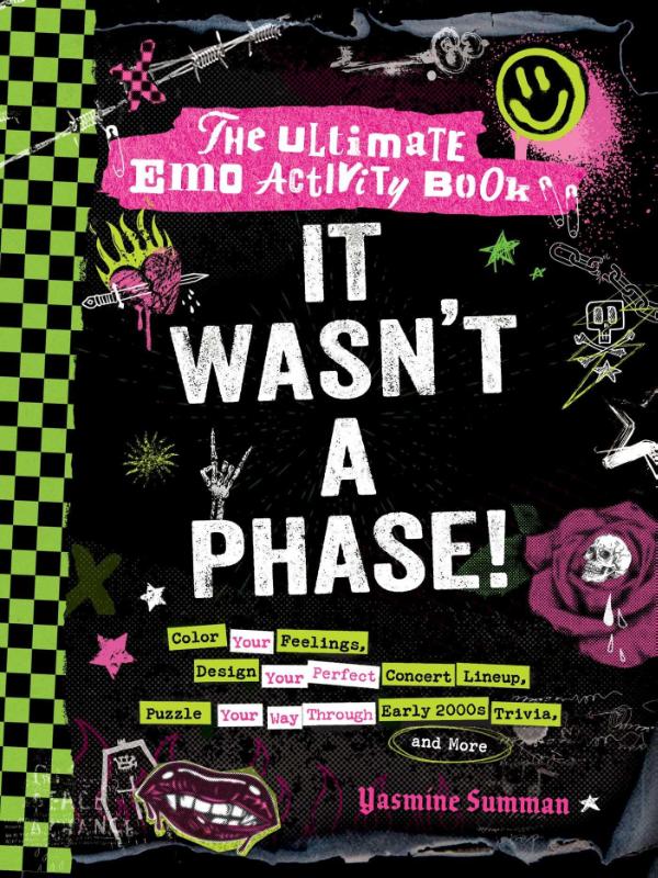 It Wasn't a Phase! - The Ultimate Emo Activity Book