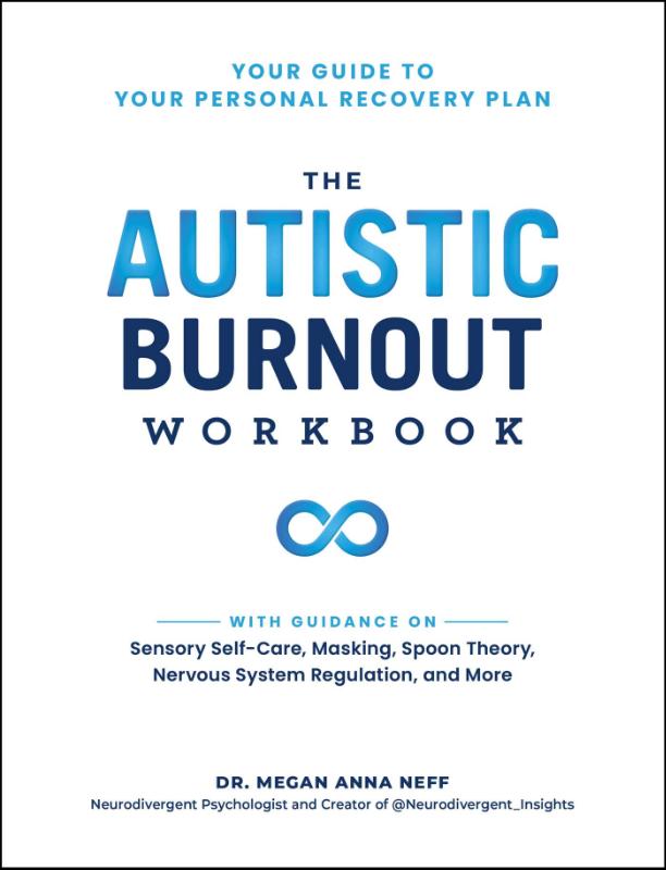 The Autistic Burnout Workbook - Your Guide to Your Personal Recovery Plan