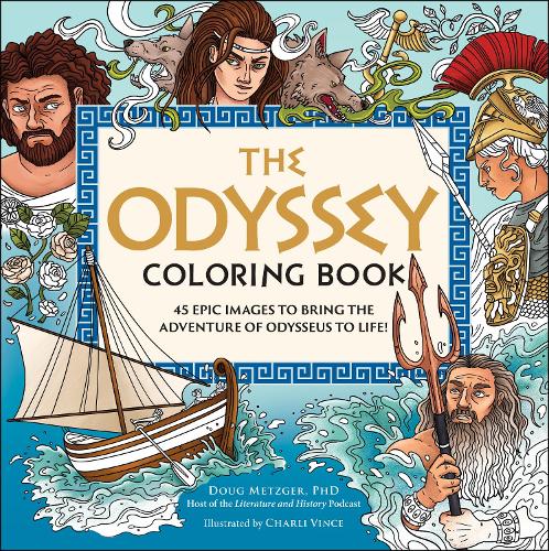 The Odyssey Coloring Book - 45 Epic Images to Bring the Adventure of Odysseus