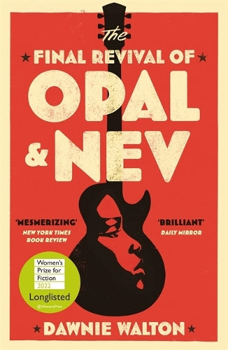 The Final Revival of Opal & Nev - 'Lovely and lyrical, warm and wonderful' KILEY REID