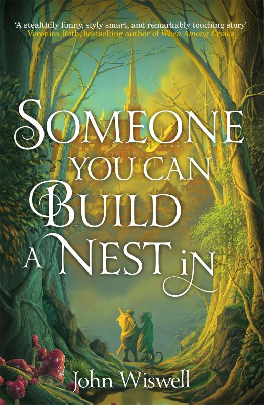 Someone You Can Build A Nest In - A cosy fantasy as sweet as love and as dark as night