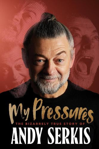 My Pressures – Andy Serkis – Paperback – ISBN 9781529963021