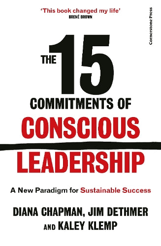 The 15 Commitments of Conscious Leadership – Diana,Dethmer, Jim,Klemp, Kaley Chapman – Paperback – ISBN 9781529976076
