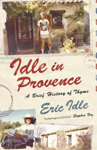 Idle In Provence – Eric Idle – Hardcover – ISBN 9781529976816