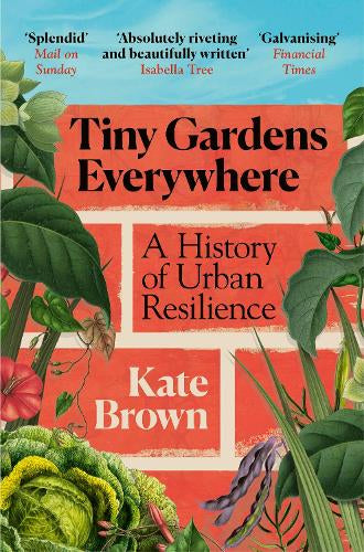 Tiny Gardens Everywhere – Kate Brown – Paperback – ISBN 9781529979732