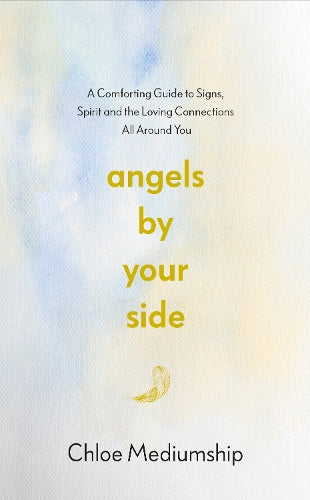 Angels By Your Side – Chloe Mediumship – Hardcover – ISBN 9781529979893
