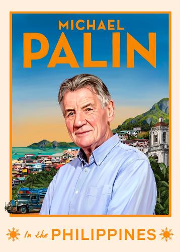 Michael Palin in the Philippines – Michael Palin – Hardcover – ISBN 9781529995923