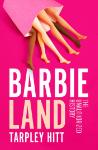 Barbieland: The Unauthorized History