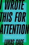 I Wrote This for Attention