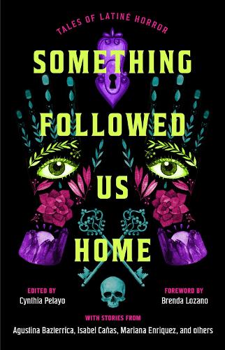 Something Followed Us Home - Tales of Latiné Horror