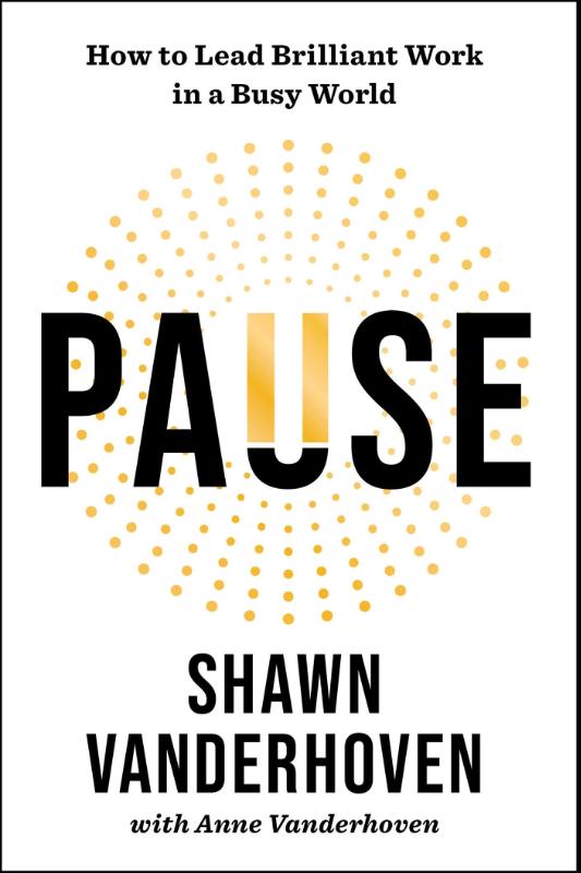 Pause - How to Lead Brilliant Work in a Busy World