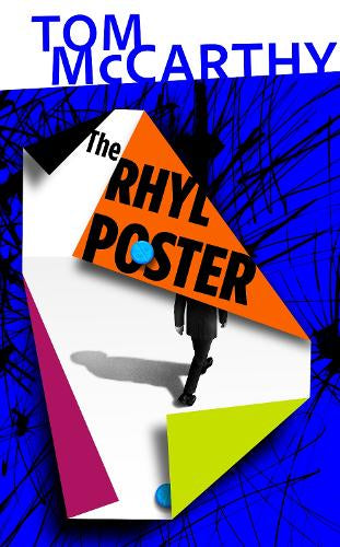 The Rhyl Poster – Tom McCarthy – Hardcover – ISBN 9781787336575