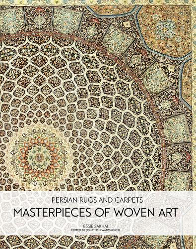 Persian Rugs and Carpets - Masterpieces of Woven Art