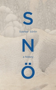Sno – Sverker Sörlin – Paperback – ISBN 9781804996287