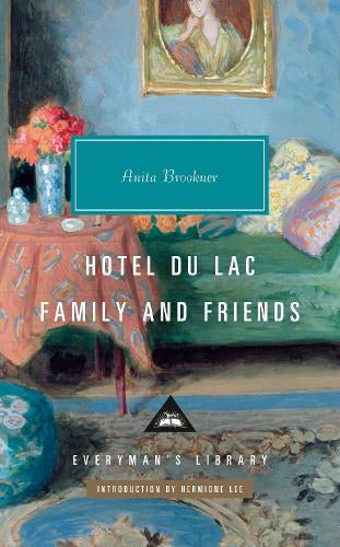 Hotel Du Lac; Family and Friends – Anita Brookner – Hardcover – ISBN 9781841594422