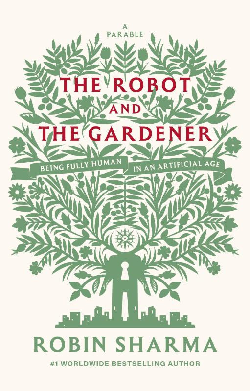 The Robot and The Gardener – Robin Sharma – Hardcover – ISBN 9781846049422