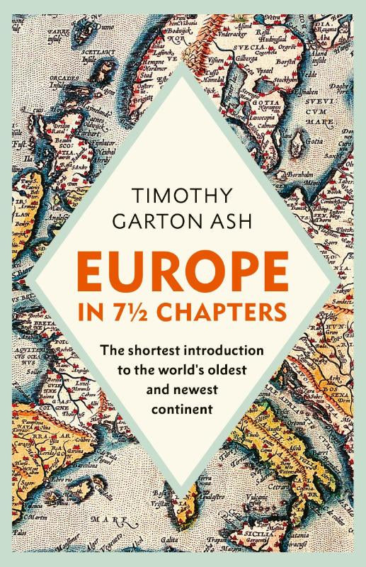 Europe in 7 1/2 Chapters – Timothy Garton Ash – Hardcover – ISBN 9781847929174