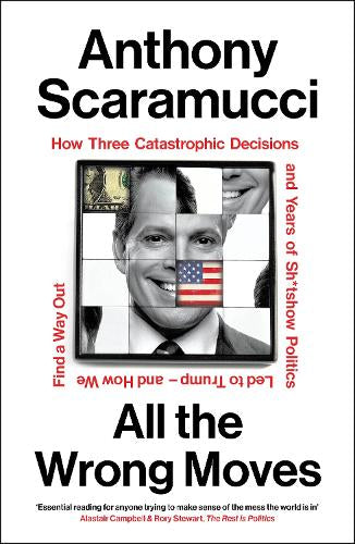 All the Wrong Moves – Anthony Scaramucci – Hardcover – ISBN 9781847929235