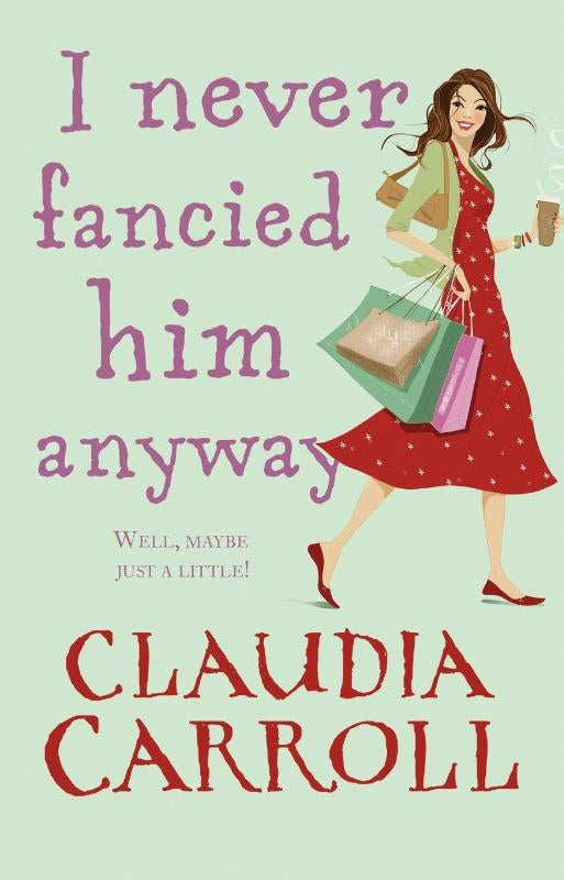 I Never Fancied Him Anyway – Claudia Carroll – Paperback – ISBN 9781848270077