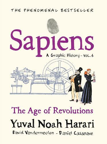Sapiens A Graphic History, Volume 4 – Yuval Noah Harari – Hardcover – ISBN 9781911717812