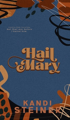 Boekomslag Hail Mary: Special Edition van Kandi Steiner – ISBN 9781960649379