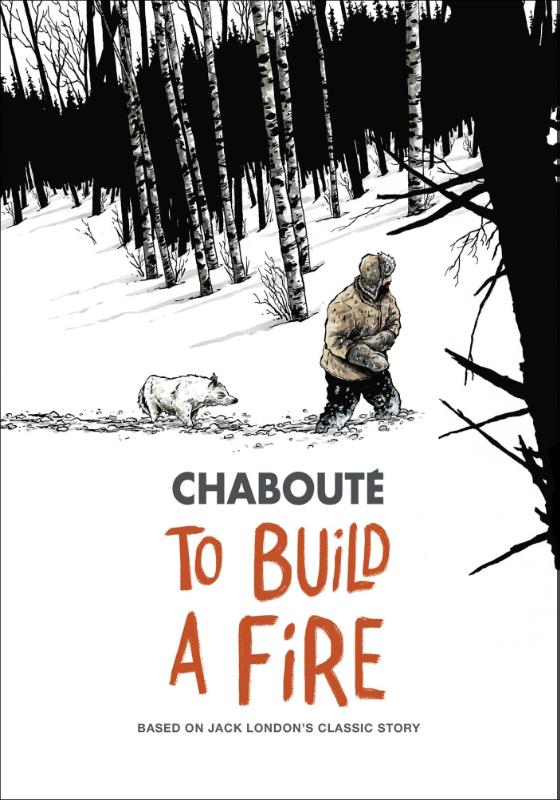 To Build a Fire - Based on Jack London's Classic Story