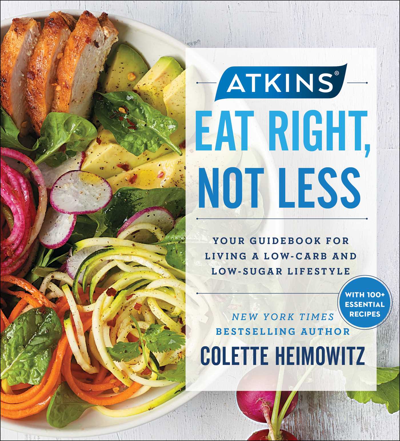 Atkins: Eat Right, Not Less - Your Guidebook for Living a Low-Carb and Low-Sugar