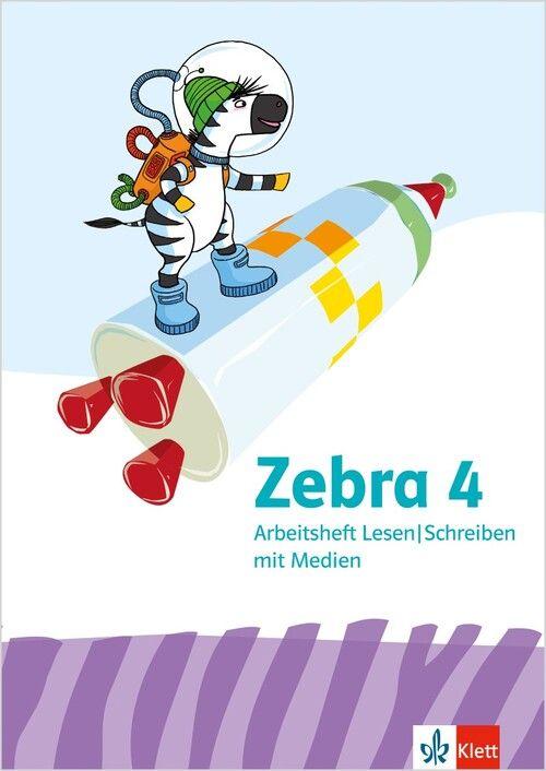 Zebra 4. Arbeitsheft Lesen/Schreiben mit Medien Klasse 4 - Arbeitsheft Lesen/Schreiben mit Medien Klasse 4