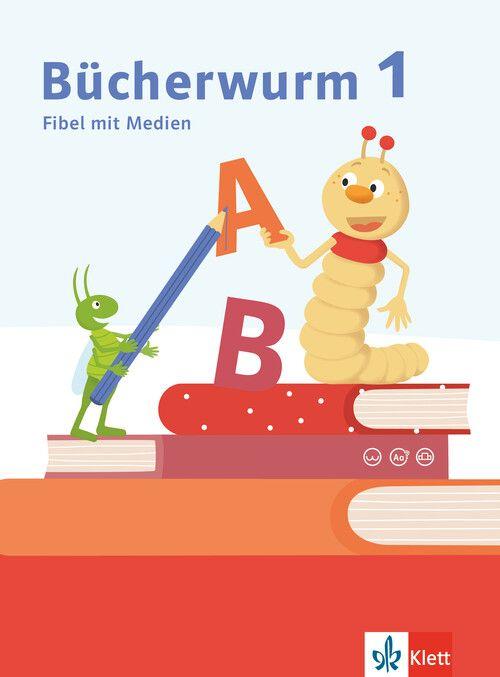 Bücherwurm Fibel. Fibel mit Schreibtabelle und Medien Klasse 1 - Fibel mit Schreibtabelle und Medien Klasse 1